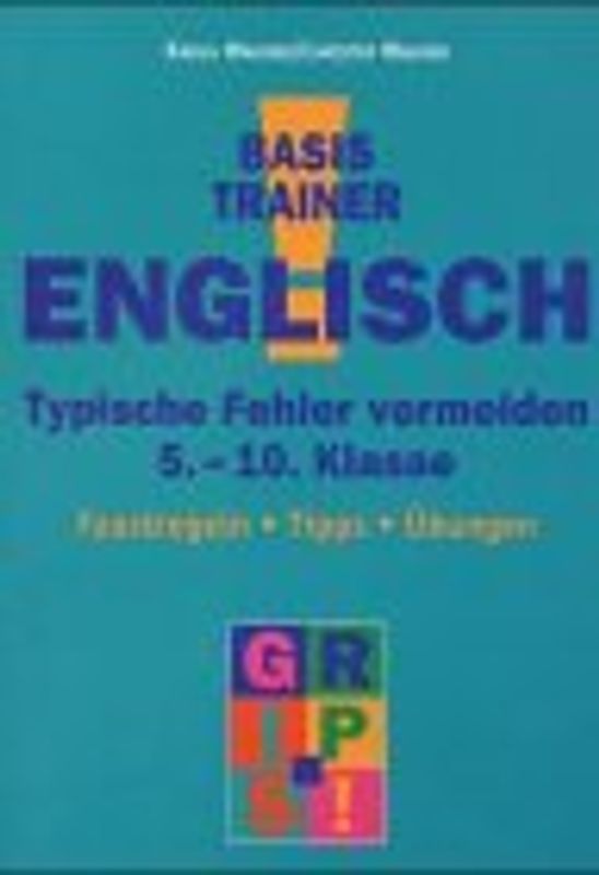 Basistrainer Englisch. Typische Fehler vermeiden. 5.-10. Klasse. Faustregeln - Tipss - Übungen