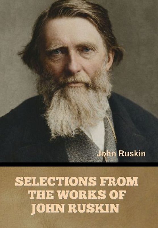 Selections from the Works of John Ruskin