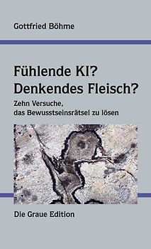 Fühlende KI? Denkendes Fleisch?