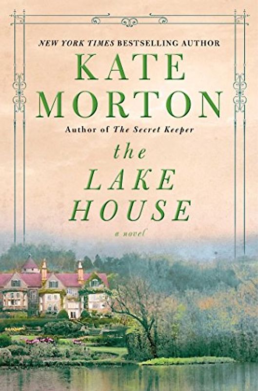 The Lake House: A Novel - Morton, Kate