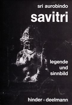 Savitri – Legende und Sinnbild