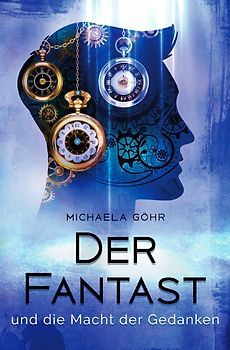 Der Fantast / Der Fantast und die Macht der Gedanken