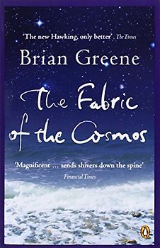 The Fabric of the Cosmos: Space, Time and the Texture of Reality (Penguin Press Science)