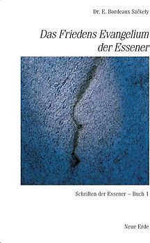 Schriften der Essener / Das Friedens-Evangelium der Essener