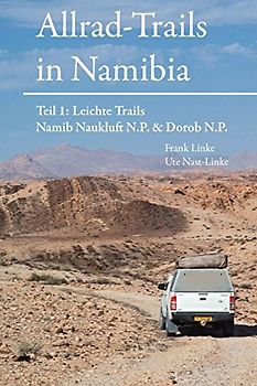 Allrad-Trails in Namibia 1: Namib Naukluft N.P. & Dorob N.P. (Allrad-Trails Namibia, Band 1)