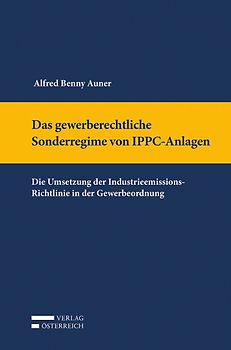 Das gewerberechtliche Sonderregime von IPPC-Anlagen
