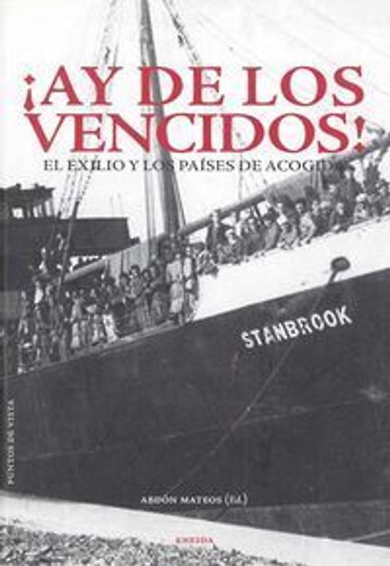 ¡Ay de los vencidos! : el exilio y los pabes de acogida