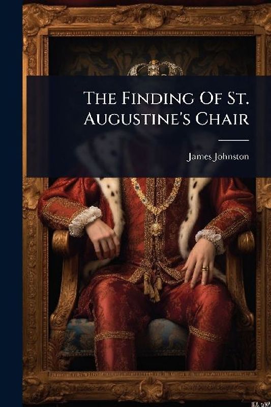 The Finding Of St. Augustine's Chair