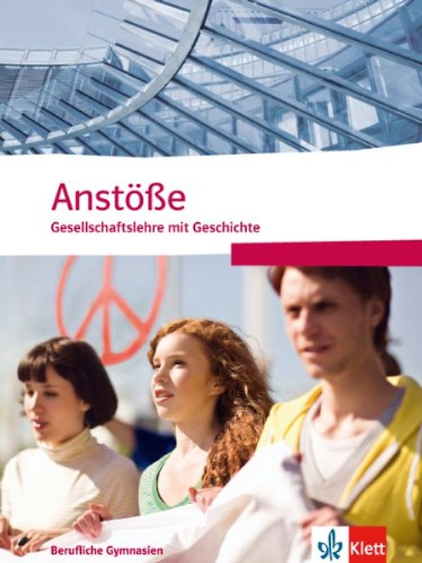 Anstöße Gesellschaftslehre mit Geschichte. Allgemeine Ausgabe Berufliche Gymnasien