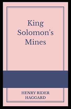 King Solomon's Mines Illustrated