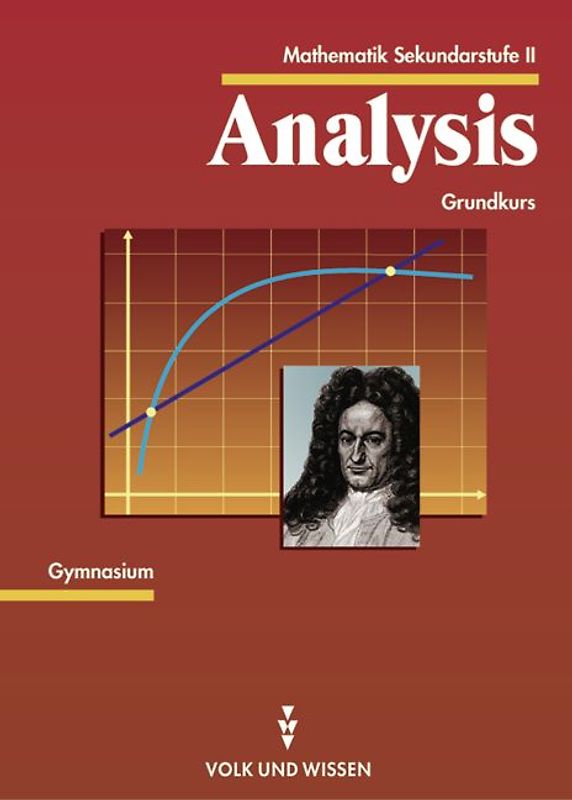 Mathematik Gymnasiale Oberstufe - Ausgabe Volk und Wissen - Mecklenburg-Vorpommern / 11. Schuljahr - Analysis: Grundkurs