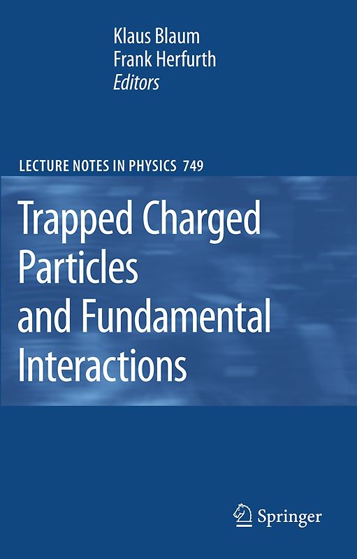 Trapped Charged Particles and Fundamental Interactions