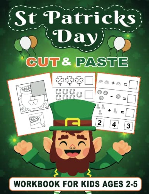 St Patricks Day Cut and Paste Workbook for Kids Ages 2-5: St Patricks Day Workbook Gift for Toddlers & Preschool (Scissor Skills Activity Book for Kids)