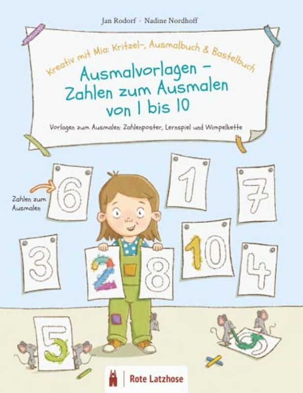 Kreativ mit Mia: Ausmalvorlagen - Zahlen zum Ausmalen von 1 bis 10 - Kritzelmalbuch, Ausmalbuch: Vorlagen zum Ausmalen: Zahlenposter, Lernspiel, Wimpelkette | Zahlen 1-10, ab 3 Jahre