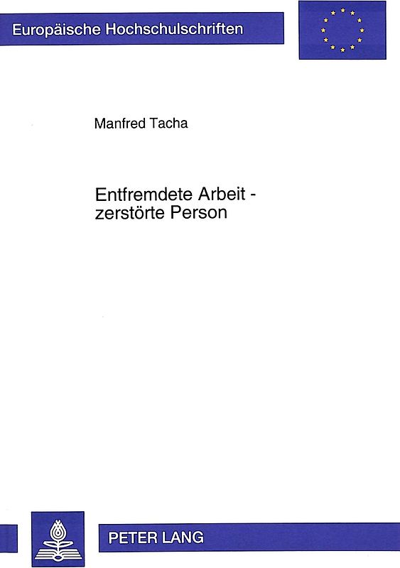 Entfremdete Arbeit - zerstörte Person