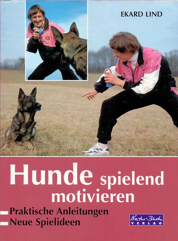 Hunde spielend motivieren. Praktische Anleitungen