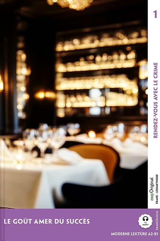 Le Goût amer du succès - Französische Krimi-Lektüre A2-B1 (+ Audio-Online)