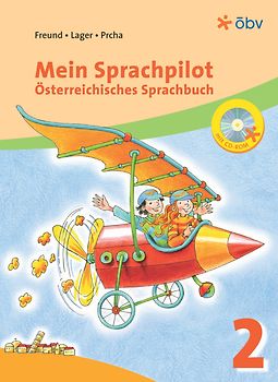 Mein Sprachpilot 2. Österreichisches Sprachbuch, Schülerbuch mit CD-ROM
