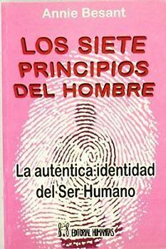 Los siete principios del hombre : la auténtica identidad del ser humano