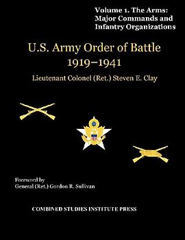 United States Army Order of Battle 1919-1941. Volume I. The Arms