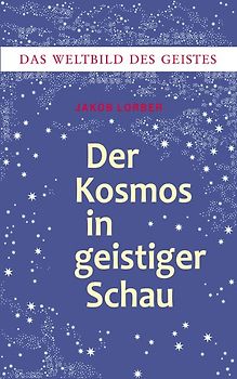 Weltbild des Geistes / Der Kosmos in geistiger Schau