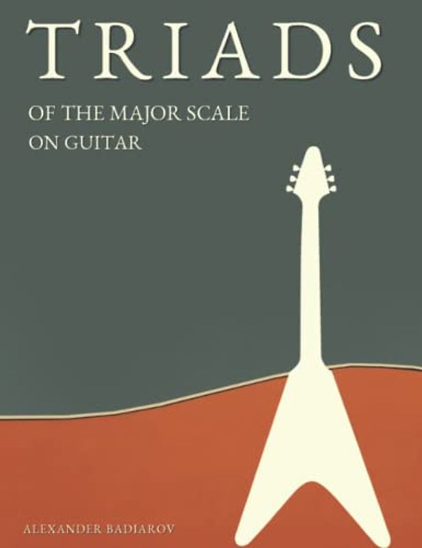 Triads of the Major Scale on Guitar (Triads on the Guitar)