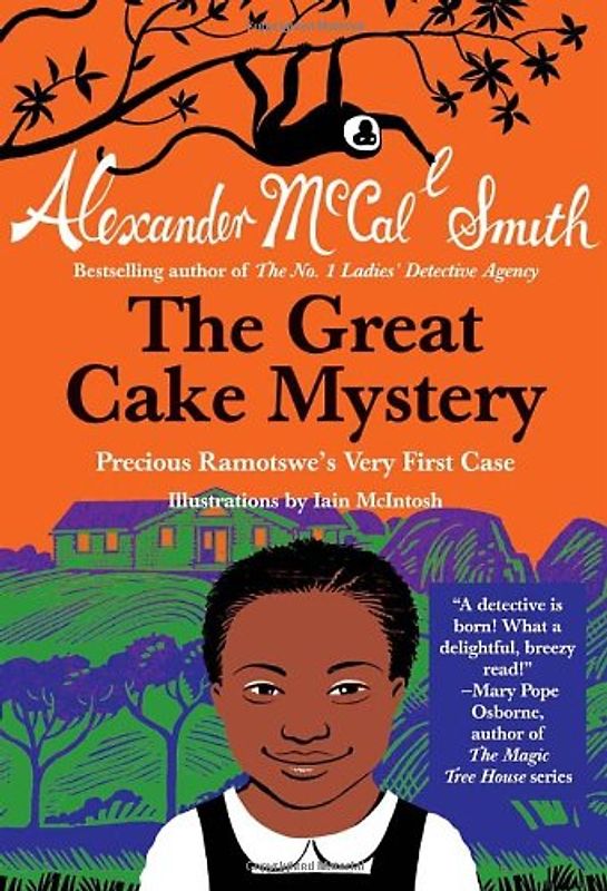 The Great Cake Mystery: Precious Ramotswe's Very First Case: A Precious Ramotswe Mystery for Young Readers - McCall Smith, Alexander