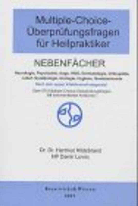 Multiple-Choice-Überprüfungsfragen für Heilpraktiker, Nebenfächer. Über 800 Multiple-Choice-Überprüfungsfragen mit kommentierten Antworten