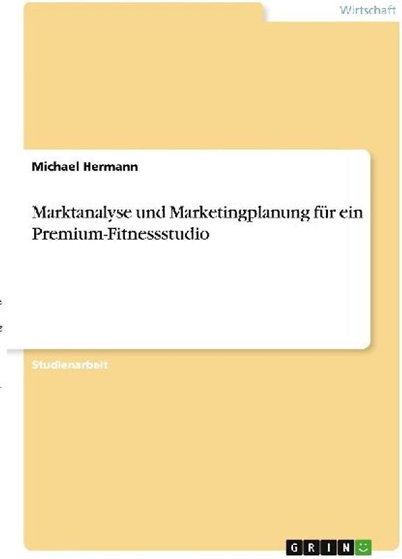 Marktanalyse und Marketingplanung für ein Premium-Fitnessstudio