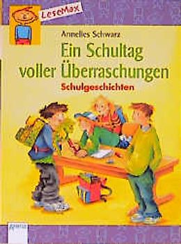 Ein Schultag voller Überraschungen. Schulgeschichten