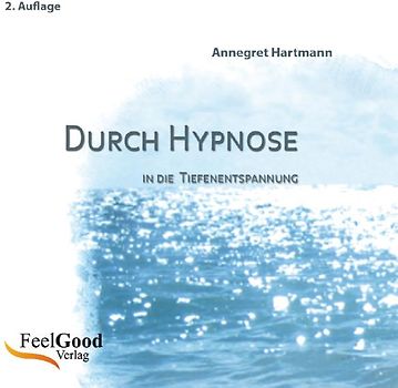 Durch Hypnose - in die Tiefenentspannung