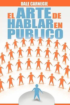 El Arte de Hablar En Publico