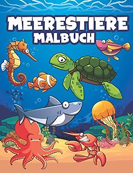 Meerestiere malbuch: malbuch für Kinder. Jungen und Mädchen., Krake , Wal, Seepferdchen, Hai, Fisch, Delfin... zum Ausmalen