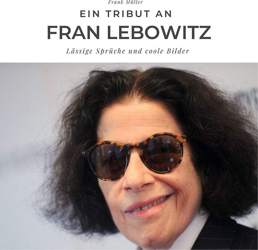 Ein Tribut an Fran Lebowitz