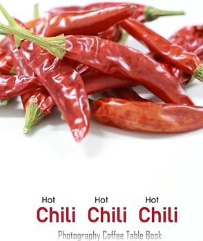 HOT CHILI HOT CHILI HOT CHILI Photography Coffee Table Book: HOT CHILI HOT CHILI Photography Coffee Table Book for All: An Amazing Group Of Pictures ... Images (8.5"*11") Paperback March 23,2023 .