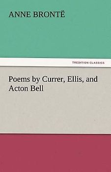 Poems by Currer, Ellis, and Acton Bell