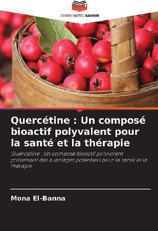 Quercétine : Un composé bioactif polyvalent pour la santé et la thérapie