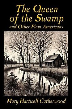 The Queen of the Swamp and Other Plain Americans