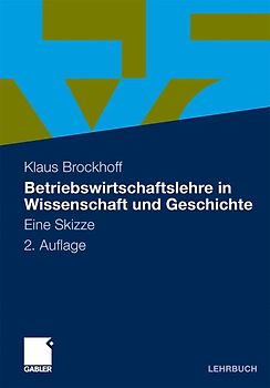 Betriebswirtschaftslehre in Wissenschaft und Geschichte