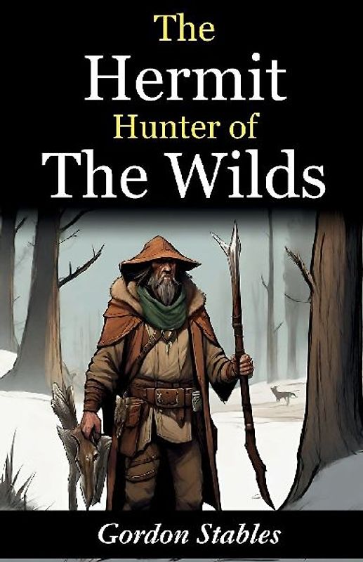 The Hermit Hunter of the Wilds