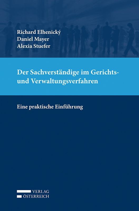 Der Sachverständige im Gerichts- und Verwaltungsverfahren