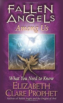 Fallen Angels Among Us: What You Need to Know - Prophet, Elizabeth Clare