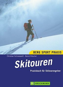 Skitouren. Praxisbuch für Skitourengeher
