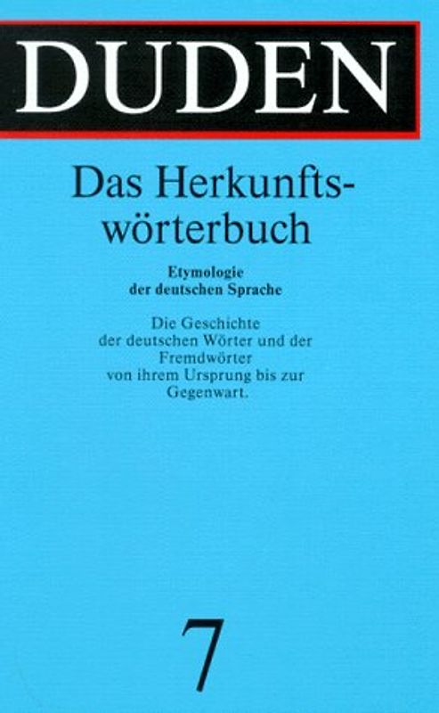 Der Duden in 12 Bänden. Das Standardwerk zur deutschen Sprache / Das Herkunftswörterbuch. Etymologie der deutschen Sprache - In neuer Rechtschreibung