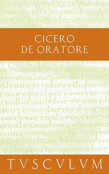 Über den Redner / De Oratore