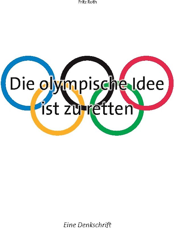 Die olympische Idee ist zu retten