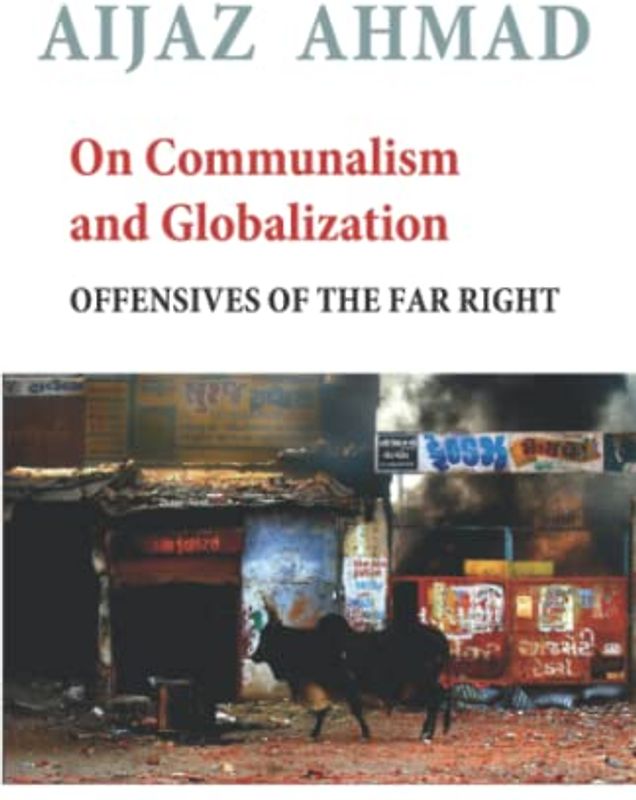 On Communalism and Globalization: Offensives of the Far Right