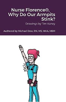 Nurse Florence®, Why Do Our Armpits Stink?