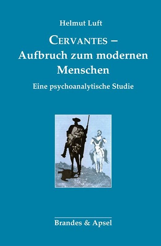 Cervantes - Aufbruch zum modernen Menschen