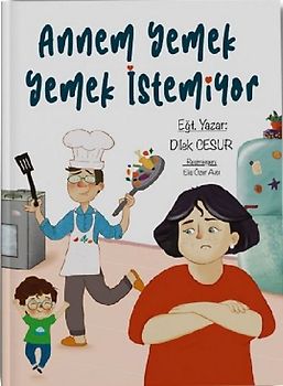 Annem Yemek Yemek Istemiyor